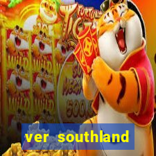 ver southland online gratis